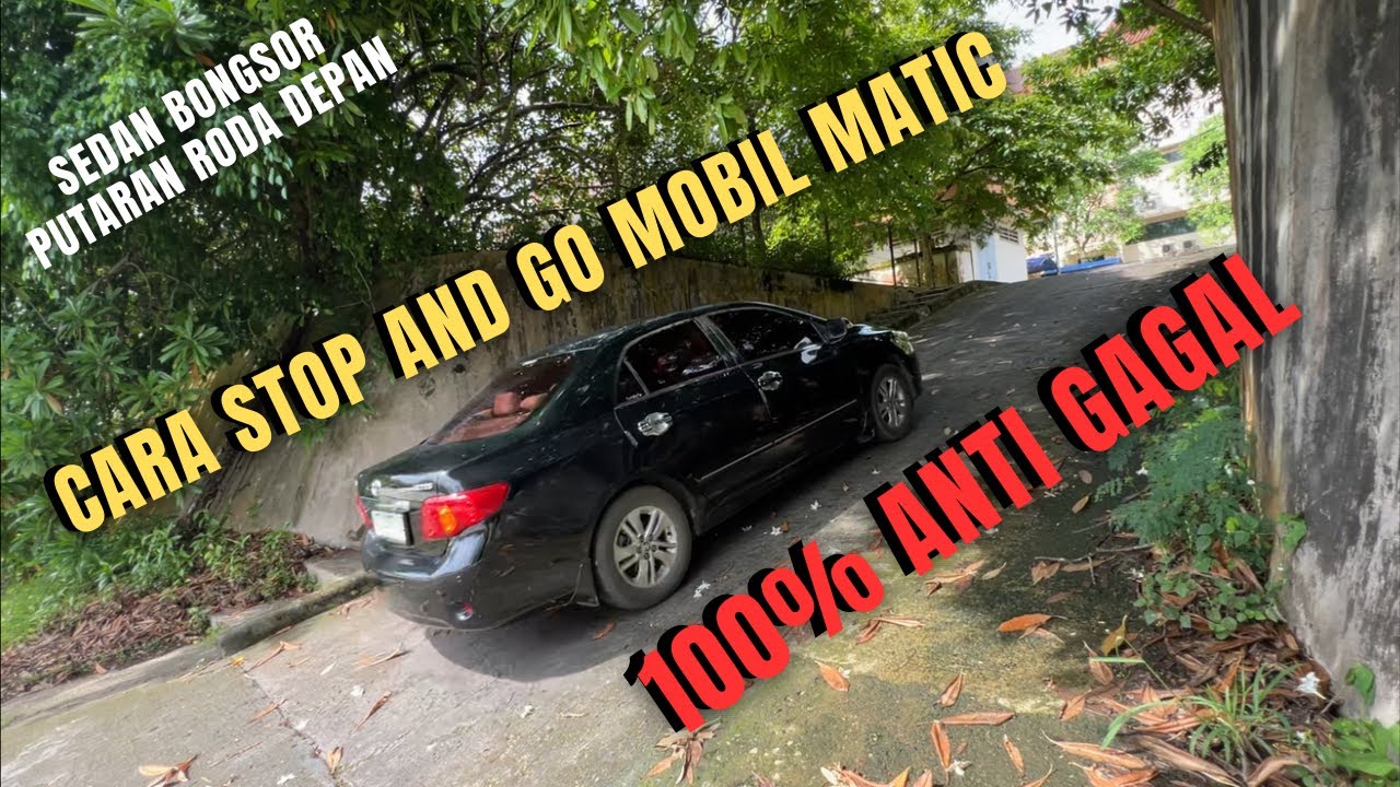 Cara STOP AND GO MOBIL MATIC PUTARAN RODA DEPAN TANJAKAN CURAM ANTI GAGAL