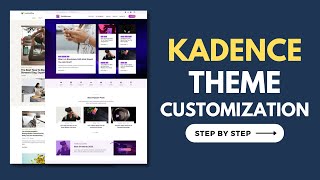 Kadence Theme Tutorial: customize WordPress website from scratch. [2021]