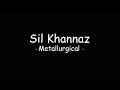 Capture de la vidéo Sil Khannaz - Metallurgical