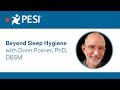 Beyond Sleep Hygiene with Donn Posner, PhD, DBSM