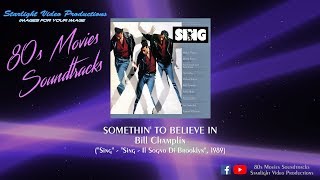 Somethin' To Believe In - Bill Champlin ("Sing", 1989)