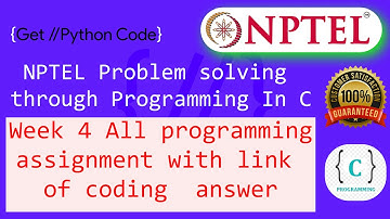 NPTEL: Problem solving through programming in C week 4 all programming assignment with link of codes