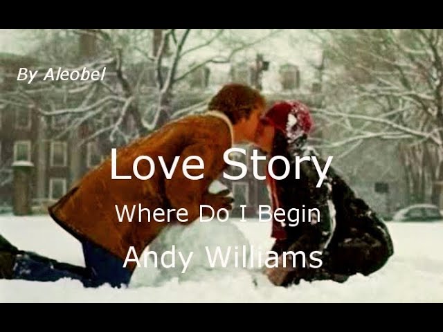 Where Do I Begin (Love Story) ♥ Andy Williams ~ Traduzione in Italiano class=
