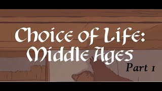 The Choice of life: Middle Ages [1] (без комментариев)