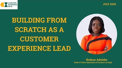 Building From Scratch as a Customer Experience Lead with Ibukun Adeleke