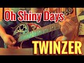Oh Shiny Days / TWINZER  covered by CBA