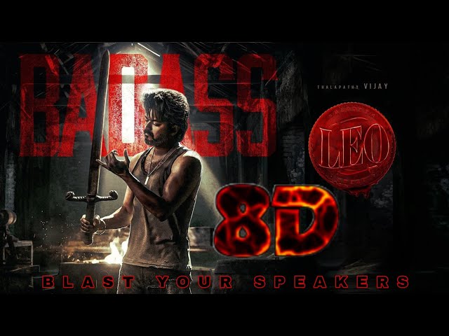 Leo | Badass | 8d song | Thalapathy Vijay | 8d Surrounded Sound | 32D Effects | Anirudh class=