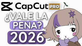 ¿Vale la pena pagar Capcut Pro en 2026? | Explicación amplia