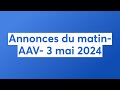 Annonces du matin- AAV- 3 mai 2024