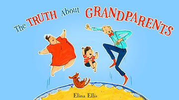 THE TRUTH ABOUT GRANDPARENTS 💕 | A Sweet & Silly Read Aloud for Kids and Grandparents