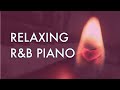 60 Minutes of Relaxing R&B Piano Instrumentals (2020)