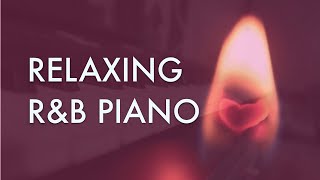 60 Minutes of Relaxing R\u0026B Piano Instrumentals (2020)