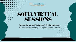 Dementia, Mental Wellness & Social Isolation: A Conversation Every Caregiver Needs to Hear