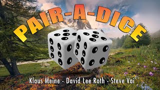 PAIR-A-DICE - Klaus Meine, David Lee Roth, Steve Vai