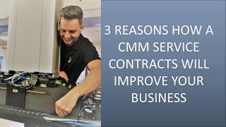 3 Reasons Cmm Service Contract Will Improve Your Business