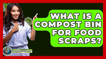 What Is A Compost Bin For Food Scraps? - Earth Science Answers