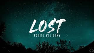 Robbie Williams - Lost (Lyrics) 1 Hour