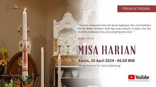 MISA HARIAN | Kamis, 25 April 2024 - 06.00 WIB | Gereja Katedral St. Petrus Bandung