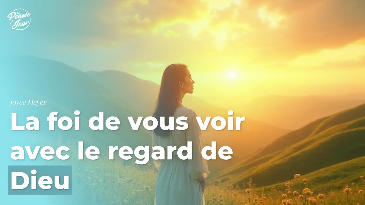 La foi de vous voir avec le regard de Dieu - YouTube