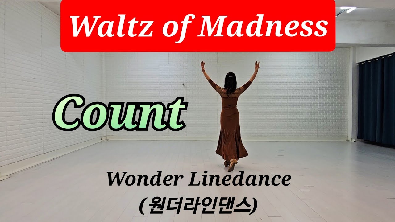 Waltz of Madness (Improver Waltz) / Line Dance (Count) / #WonderLinedance  / #KyungheeLee 