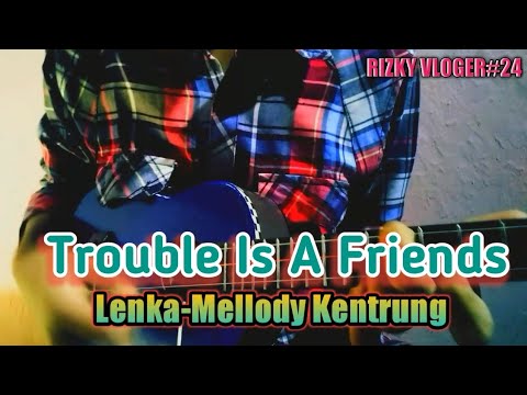 lenka-trouble-is-a-friend-cover-kentrung-by-rizky