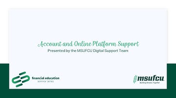 MSUFCU Seminar Series – Account and Online Platform Support