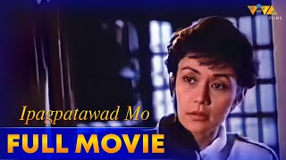 Ipagpatawad Mo Full Movie HD | Vilma Santos, Christopher de Leon