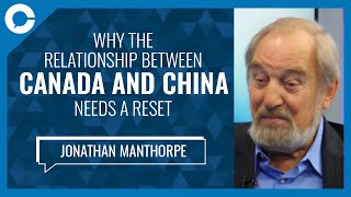 Why the Canada-China relationship needs a reset (w/ Jonathan Manthorpe, author)