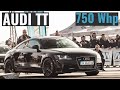 AUDI TT 750 Whp- Record 9.3s