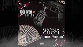 Kendo Kaponi ft. Anflow - Ganga Gucci ( official Version )