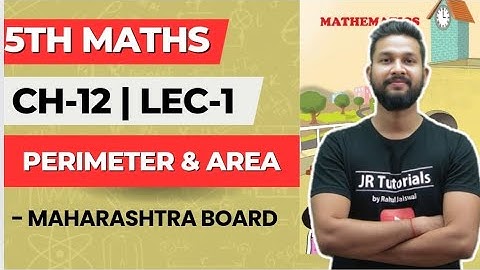 5th Maths | Chapter 12 | Perimeter & Area | Practice Set 48 | Lecture 1 | Maharashtra Board |