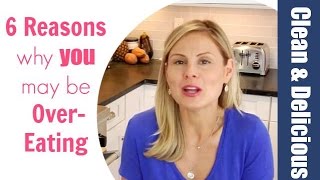 Weight Loss Tips: 6 Reasons You May Be Over Eating | Dani Spies