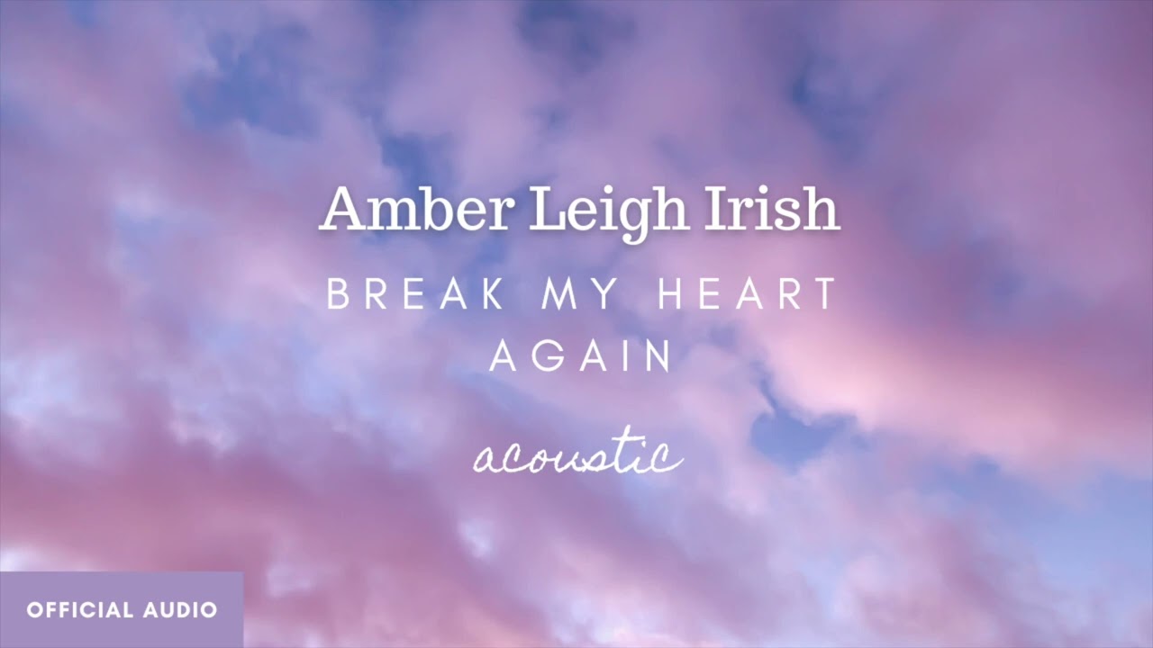 Break My Heart Again (Acoustic cover) - Amber Leigh Irish (Official audio art)