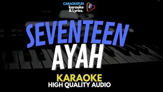 Video thumbnail of "SEVENTEEN - AYAH KARAOKE Lirik"