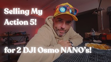 Selling my Action 5 for a 2nd DJI Osmo NANO!