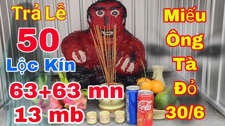 Trả Lễ 50 Lộc Kín 63 + 63 MN 13 MB Miếu Ông Tà Đỏ 30/6/2025 Xin Lộc Mới // 0357 192 192
