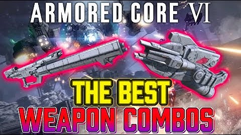 THE BEST WEAPON COMBOS In Armored Core 6