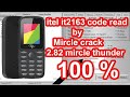 itel it2163 code read by Mircle crack 2.82 mircle thunder | GR Mobile
