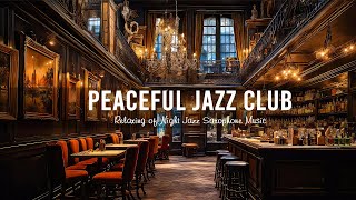 Chill with Luxury Saxophone Jazz  | Tender Piano in Cozy Bar Ambience