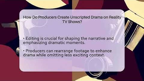 How Do Producers Create Unscripted Drama on Reality TV Shows? | The Reality Radar