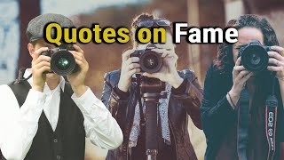 Top 25 World's greatest Inspirational and Motivational Quotes on Fame | Quotes Video MUST WATCH