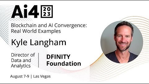 Blockchain And AI Convergence: Real World Examples with DFINITY Foundation