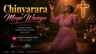 Chinyarara Moyo Wangu (Be Still, My Heart) | Zimbabwean Shona Hymns