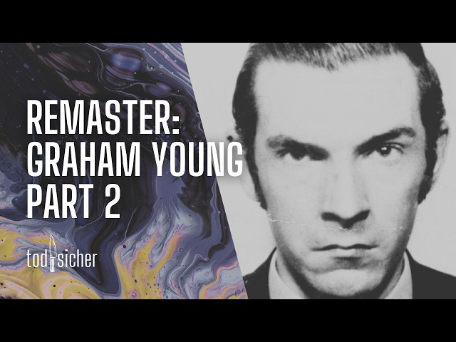 Graham Young, der Teacup Poisoner | Part 2 | REMASTER