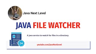 #JavaNextLevel | Java File Watcher Service | Monitor directory for files java |realtime file watcher