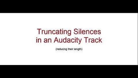 truncating silences in an audacity track