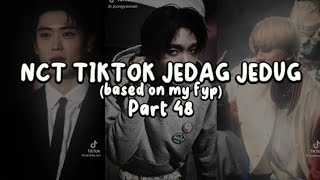 NCT TIKTOK JEDAG JEDUG PART 48