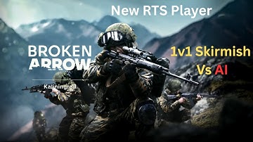 Broken Arrow - Kaliningrad - New Player 1v1 Skirmish - Easy AI - Broken Arrow Gameplay