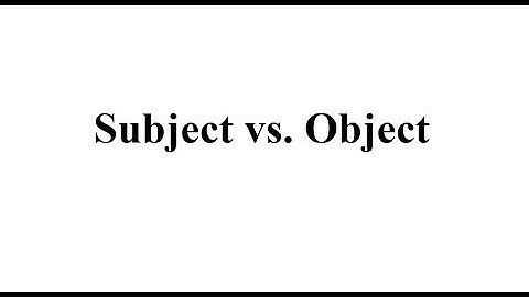 Subject vs  Object