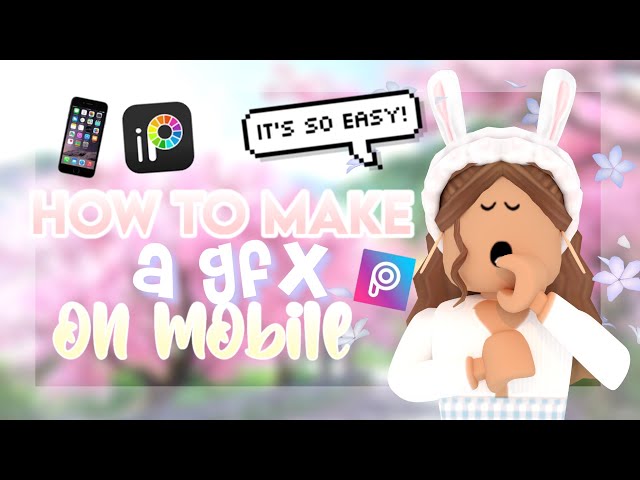 How To Make a ROBLOX GFX On Mobile Phone (IOS + Android) / Tablet (iPad)  Easy For Beginners Tutorial 